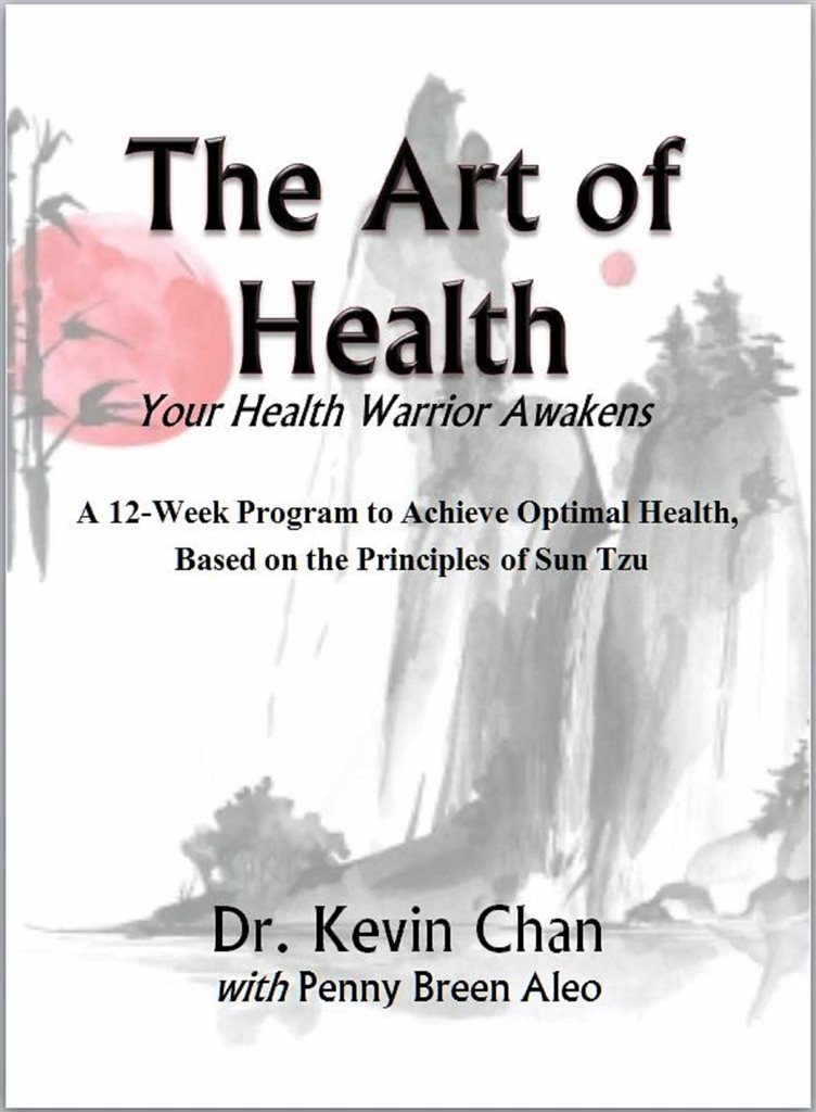 The Art of Health Your Health Warrior Awakens by Dr. Kevin Chan